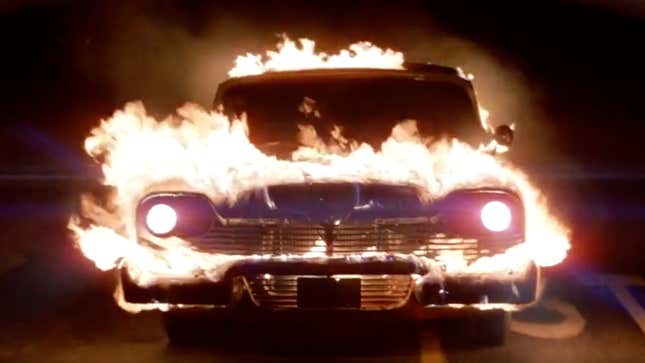 A Plymouth Fury named Christine that can still run you down while on fire is probably not the best choice.