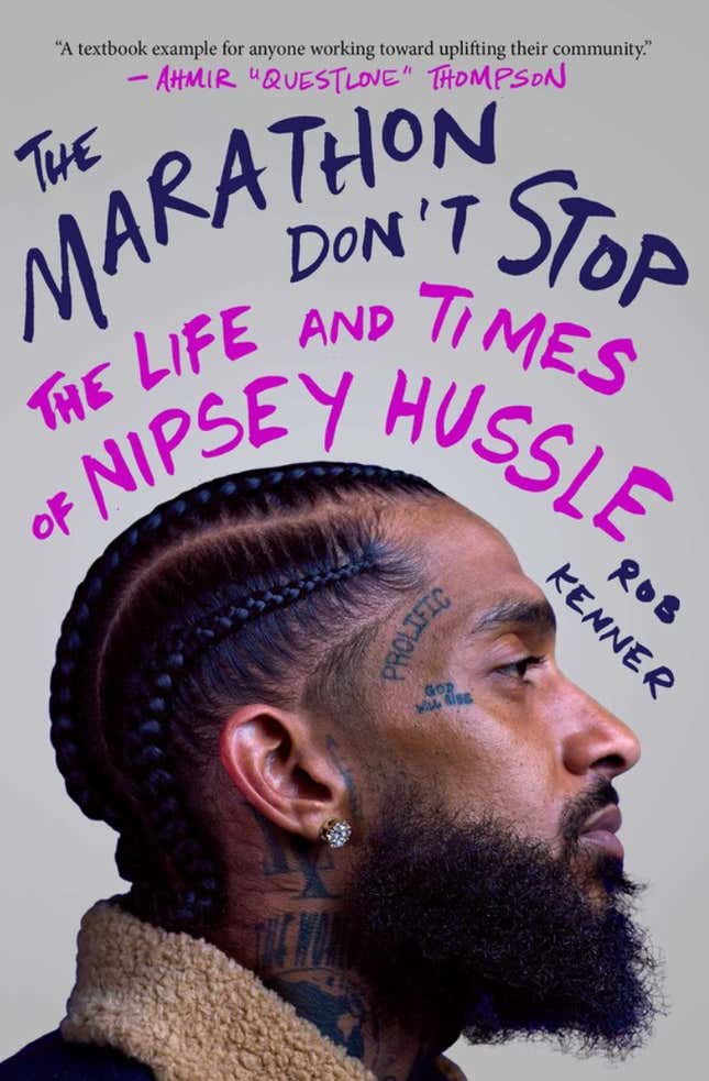 The Marathon Don’t Stop: The Life and Times of Nipsey Hussle