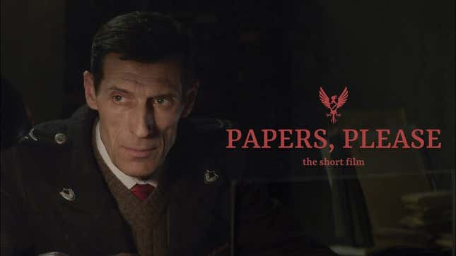You Can Now Watch The Brief Movie Version Of <i>Papers, Please</i>