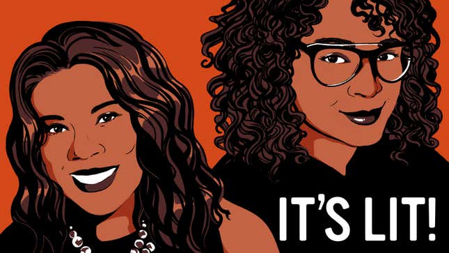 The Root Presents: It’s Lit!, co-hosted by The Root’s Editor-in-Chief Danielle Belton, left, and Managing Editor of The Glow Up, Maiysha Kai.