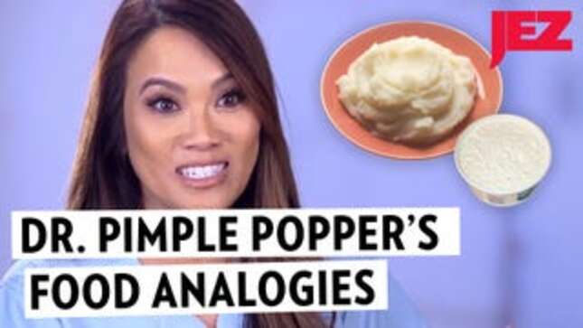 The Art of Comparing Pus to Food, Courtesy of Dr. Pimple Popper
